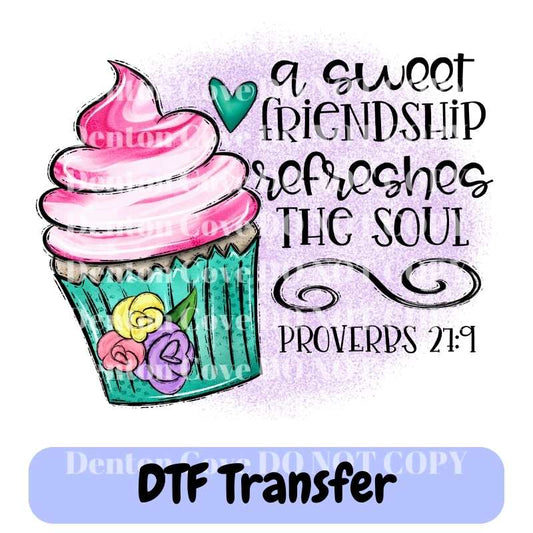 A Sweet Friendship Refreshes the Soul Proverbs 27-9 - DTF Transfer
