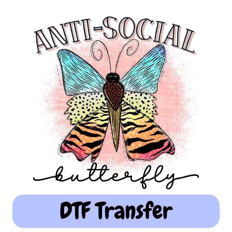 Anti-Social Butterfly - DTF Transfer