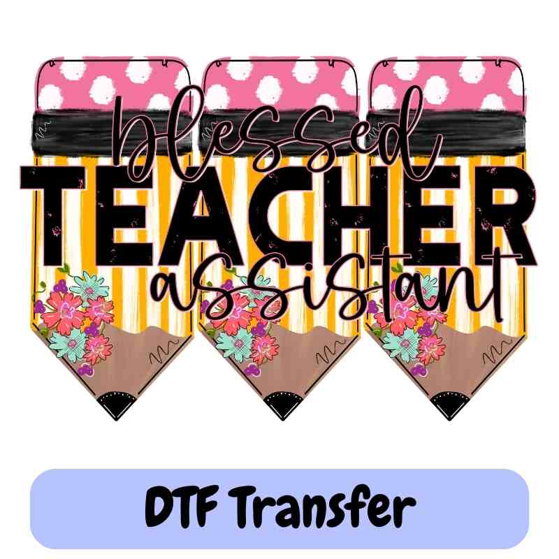 Blessed Teacher Assistant - DTF Transfer