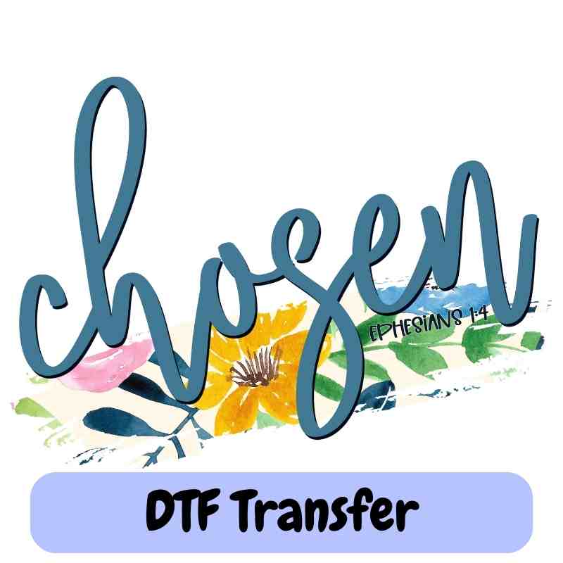 Chosen - DTF Transfer