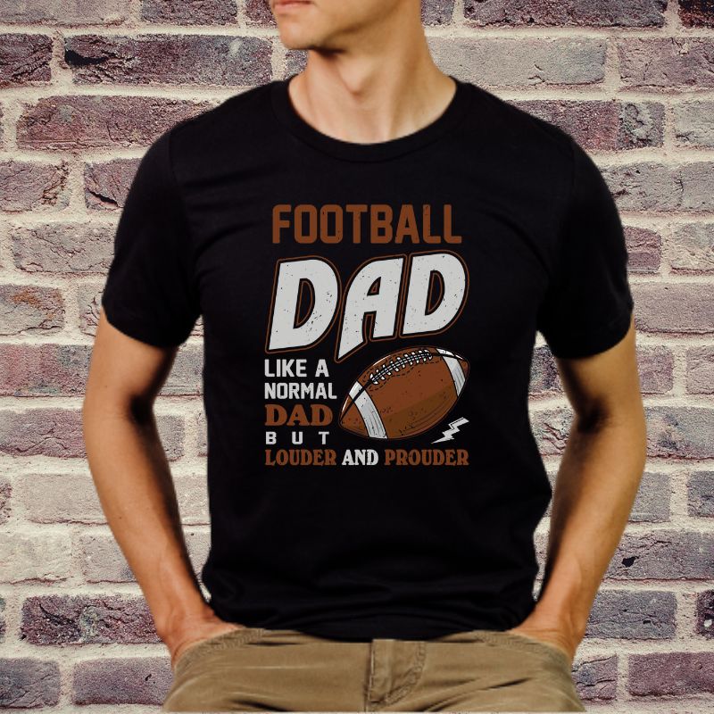 Football Dad, Like a Regular Dad But Louder and Prouder  - Short Sleeve T-Shirt