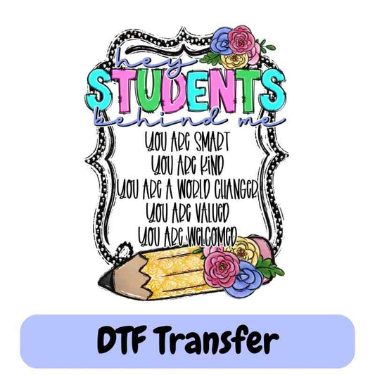Hey Students Behind Me - DTF Transfer