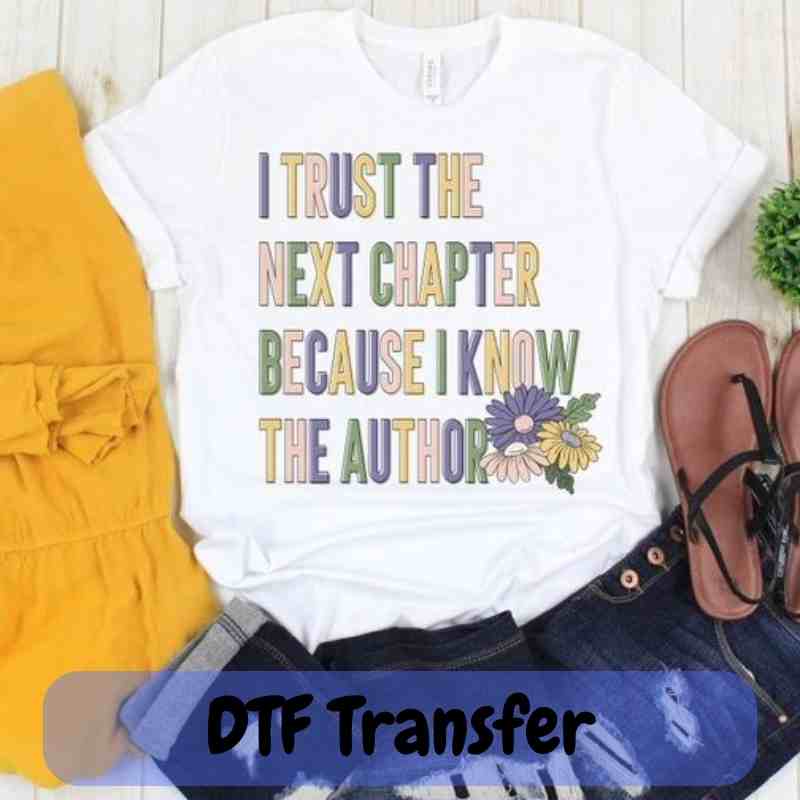 I Trust the Next Chapter - DTF Transfer