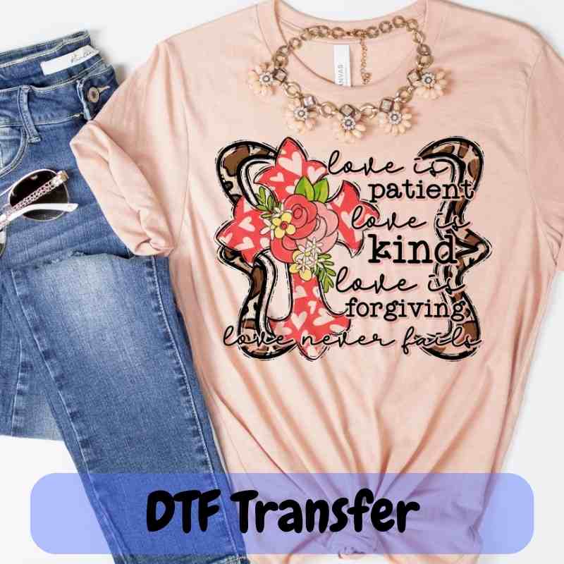 Love is Patient - DTF Transfer