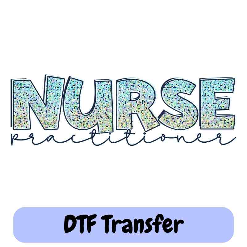 Nurse Practitioner - DTF Transfer