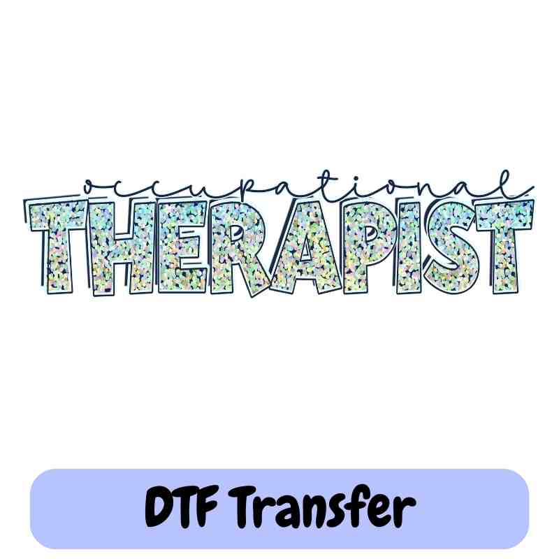 Occupational Therapist - DTF Transfer