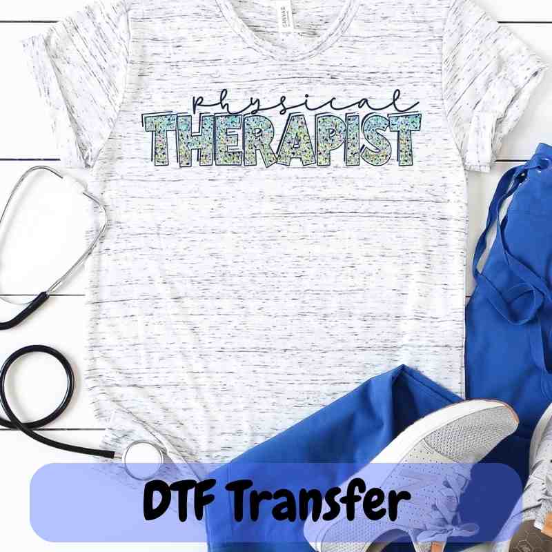Physical Therapist - DTF Transfer