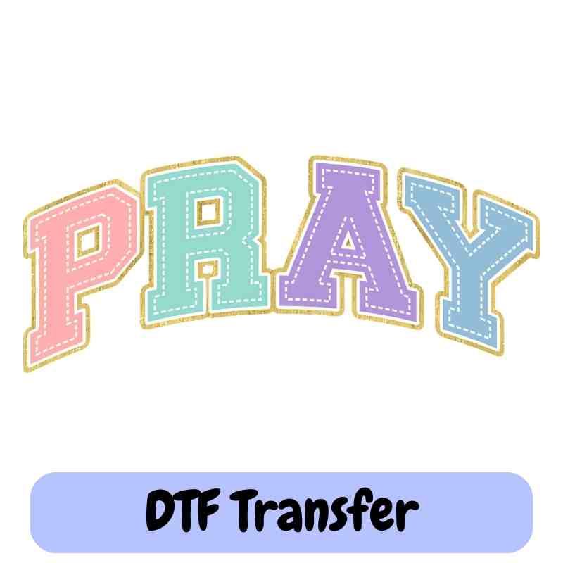 Pray Varsity Stitch - DTF Transfer